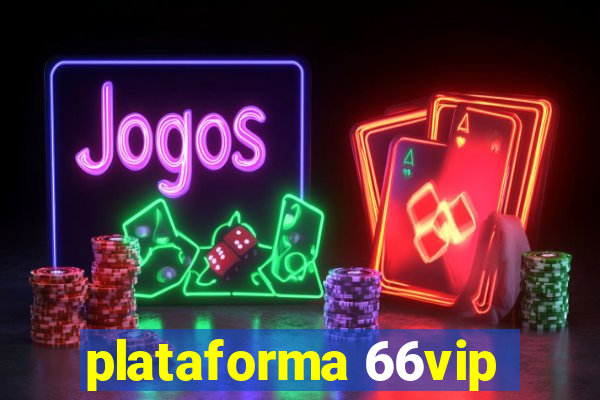 plataforma 66vip